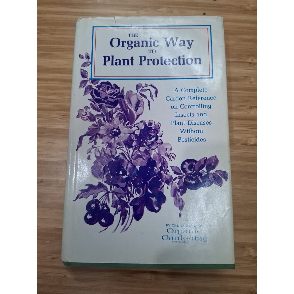 Organic Way to Plant Protection (1967). Rodale Press